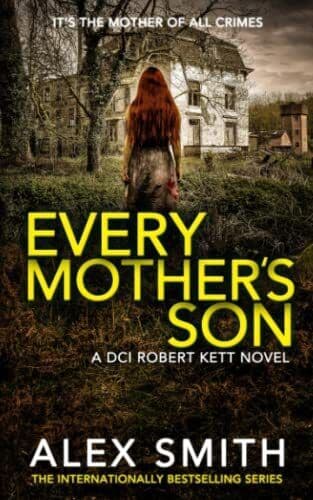 Every Mother’s Son: A Chilling British Crime Thriller (DCI Ket… by Smith, Alex Paperback Book Pre-Owned English