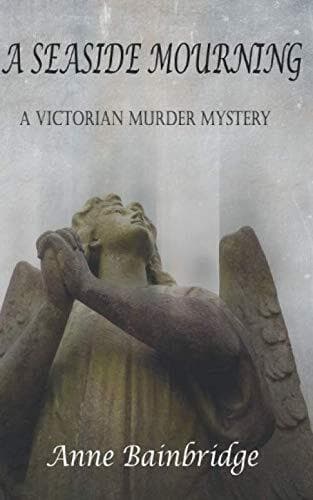 A Seaside Mourning: A Victorian Mur…, Bainbridge, Ann Paperback Book Pre-Owned English