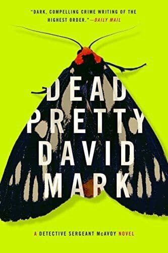 Dead Pretty: 6 (Detective Sergeant McAvoy), Mark, David Paperback Book Pre-Owned English