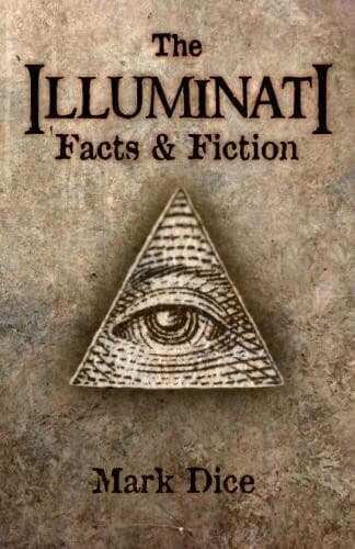 The Illuminati: Facts & Fiction by Dice, Mark  Paperback Book Pre-Owned English