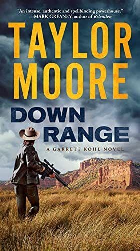 Down Range: A Garrett Kohl Novel: 1 (…, Moore, Taylor Paperback Book Pre-Owned English