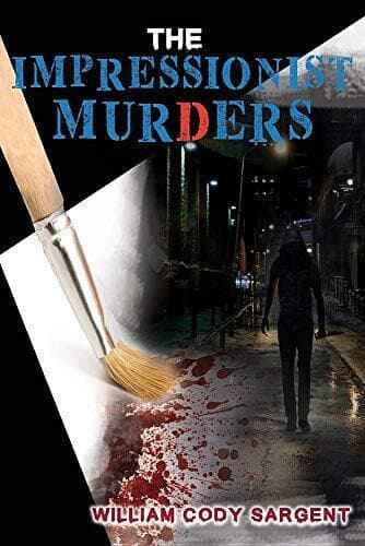 The Impressionist Murders, Sargent, William Cody Paperback Book Pre-Owned English
