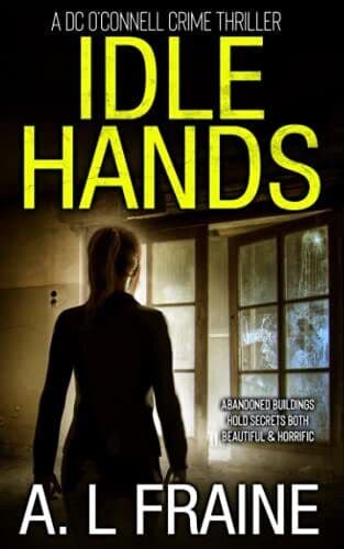 Idle Hands: A Chilling British Crime Th…, Fraine, A L Paperback Book Pre-Owned English
