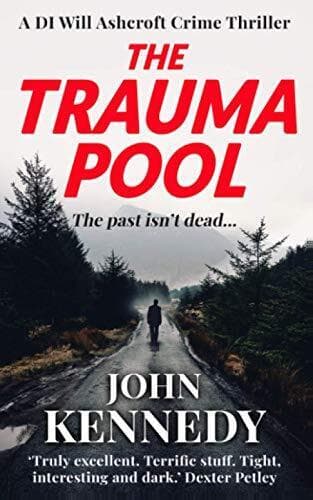 The Trauma Pool: 1 (DI Will Ashcroft …, Kennedy, John Paperback Book Pre-Owned English