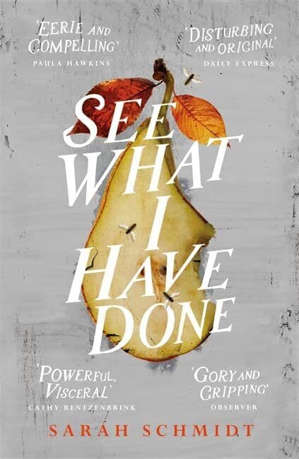 See What I Have Done: Longlisted for the Women’s Prize for … by Schmidt, Sarah Paperback Book Pre-Owned English
