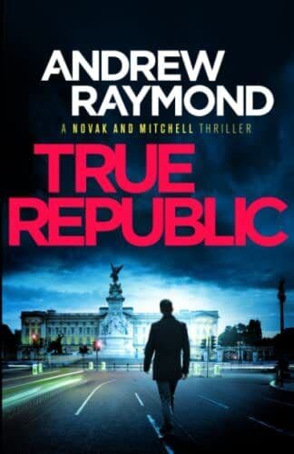 True Republic (Novak and Mitchell) by Raymond, Andrew   Paperback Book Pre-Owned English