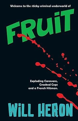 Fruit: A British Rural Gangster Thriller, Heron, Will Paperback Book Pre-Owned English