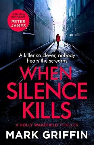When Silence Kills: The unmissable new thriller in the Holly… by Griffin, Mark Paperback Book Pre-Owned English