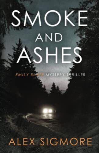 Smoke and Ashes: 3 (Emily Slate FBI M…, Sigmore, Alex Paperback Book Pre-Owned English