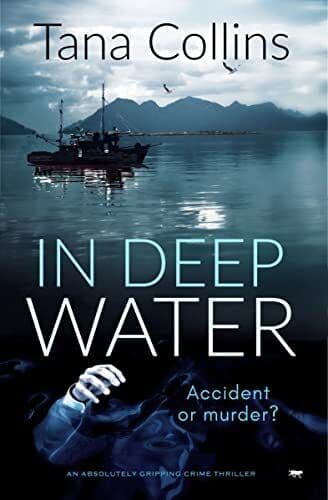 In Deep Water: an absolutely gripping crime thriller by Collins, Tana Paperback Book Pre-Owned English