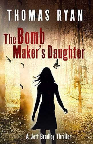 The Bomb Maker’s Daughter: A Jeff Brad…, Ryan, Thomas Paperback Book Pre-Owned English