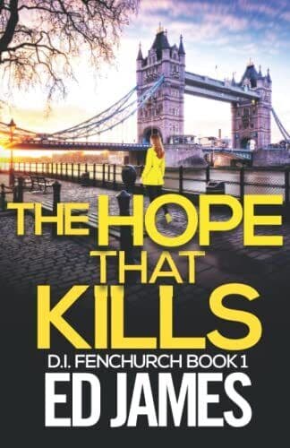 The Hope That Kills: 1 (DI Fenchurch East…, James, Ed Paperback Book Pre-Owned English