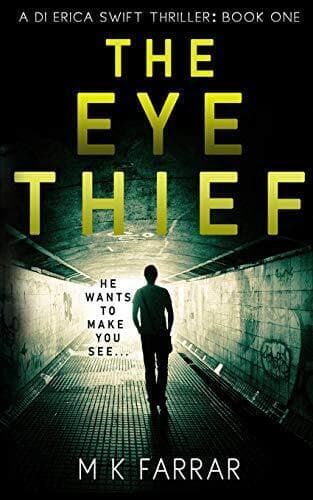 The Eye Thief: 1 (A DI Erica Swift Thriller) by Farrar, M K Fast Paperback Book Pre-Owned English