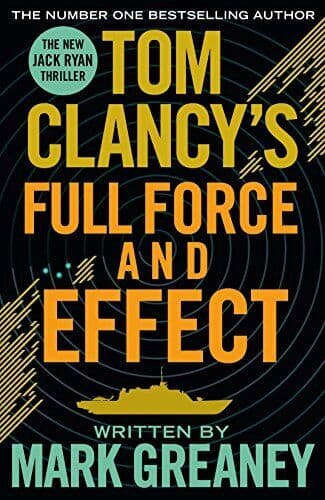 Tom Clancy’s Full Force and Effect: INSPIRATION FOR THE THRI… by Greaney, Mark Paperback Book Pre-Owned English
