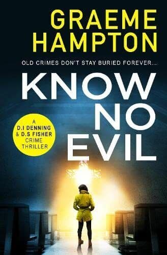 Know No Evil: 1 (D.I Denning and D.S Fisher) by Hampton, Graeme Paperback Book Pre-Owned English