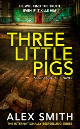 Three Little Pigs: A Terrifying British Crime Thriller (DCI Ke… by Smith, Alex Paperback Book Pre-Owned English