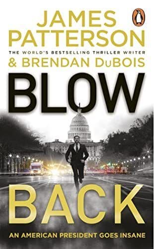 Blowback: A president in turmoil. A…, Patterson, Jame Paperback Book Pre-Owned English