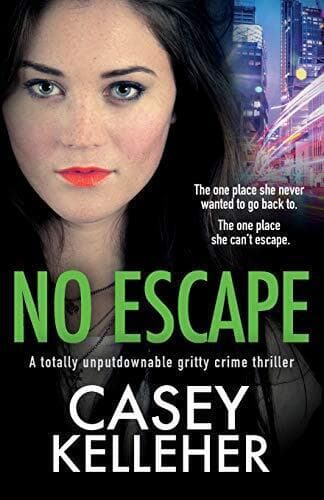 No Escape: A totally unputdownable gritty crime thriller by Kelleher, Casey The Paperback Book Pre-Owned English