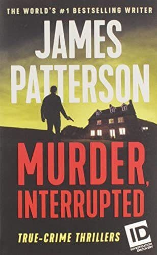 Murder, Interrupted: 1 (Id True Cri…, Patterson, Jame Paperback Book Pre-Owned English