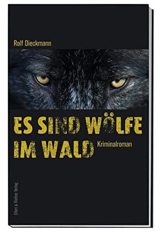 Es sind Wölfe im Wald: Kriminalroman, Dieckmann, Rolf Paperback Book Pre-Owned English