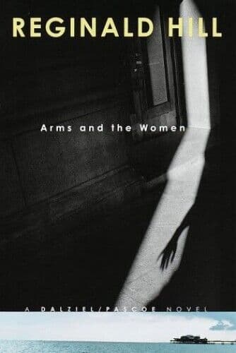 Arms and the Women by Hill, Reginald   Paperback Book Pre-Owned English