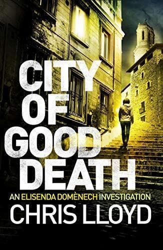 City of Good Death (Catalan Crime Thrillers) by Chris Lloyd Fast Paperback Book Pre-Owned English