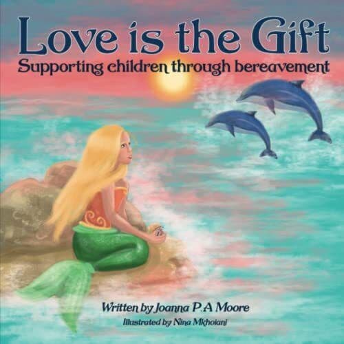 Love Is The Gift: Supporting Childr…, Moore, Joanna P Paperback Book Pre-Owned English