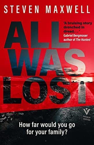 ALL WAS LOST: Fast-paced and shocking Observer Thrill… by Steven Maxwell Paperback Book Pre-Owned English