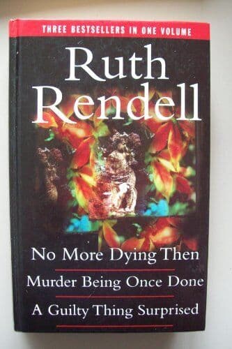 No More Dying Then; Murder Being Once Done; A Guilty Thing S… by Rendell, Ruth Paperback Book Pre-Owned English