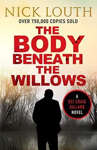 The Body Beneath the Willows: 9 (DCI Craig Gillard Crime Thrill… by Nick Louth Paperback Book Pre-Owned English