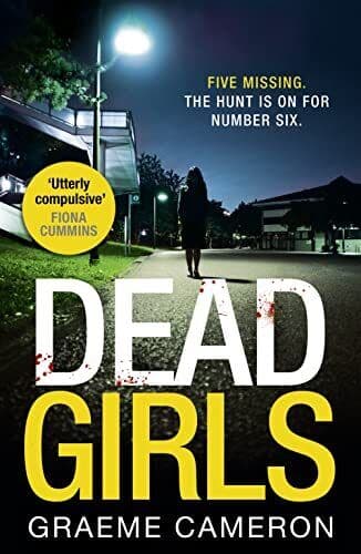 Dead Girls: An addictive and darkly funny crime thriller by Cameron, Graeme The Paperback Book Pre-Owned English