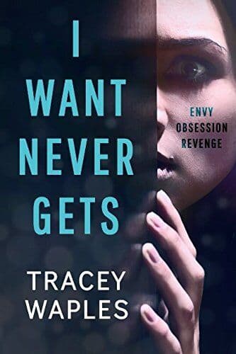 I Want Never Gets: A chilling psychological thriller by Waples, Tracey  Paperback Book Pre-Owned English