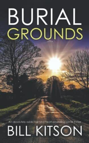 BURIAL GROUNDS an absolutely addictive…, KITSON, BILL Paperback Book Pre-Owned English