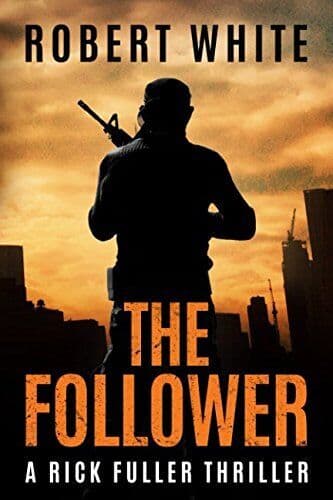 THE FOLLOWER: SAS hero turns Manchester hitman (A Rick Fulle… by White, Robert Paperback Book Pre-Owned English