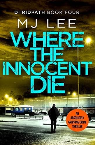 Where the Innocent Die (DI Ridpath Crime Thriller) by M J Lee Paperback Book Pre-Owned English