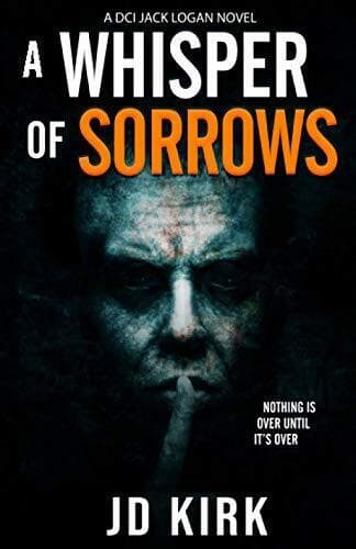 A Whisper of Sorrows: A Scottish Crime Thriller (DCI Logan Crime … by Kirk, JD Paperback Book Pre-Owned English