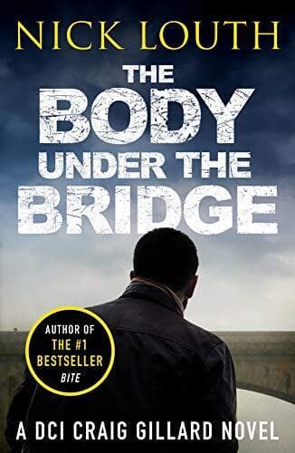 The Body Under the Bridge (DCI Craig Gillard Crime Thrillers): 5 by Nick Louth Paperback Book Pre-Owned English