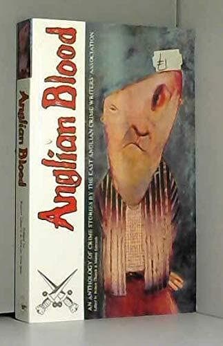 ANGLIAN BLOOD AN ANTHOLOGY OF EAST A…, Martin Edwards Paperback Book Pre-Owned English