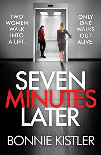 Seven Minutes Later: An absolutely gripping thriller with a… by Bonnie Kistler Paperback Book Pre-Owned English