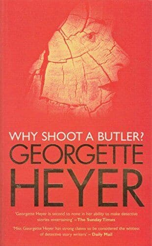 Why Shoot a Butler?, Georgette Heyer Paperback Book Pre-Owned English