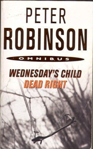 Peter Robinson Omnibus Wednesday’s Child and Dead Right by Robinson, Peter. The Paperback Book Pre-Owned English