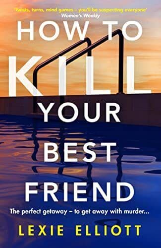 How to Kill Your Best Friend: The br…, Elliott, Lexie Paperback Book Pre-Owned English