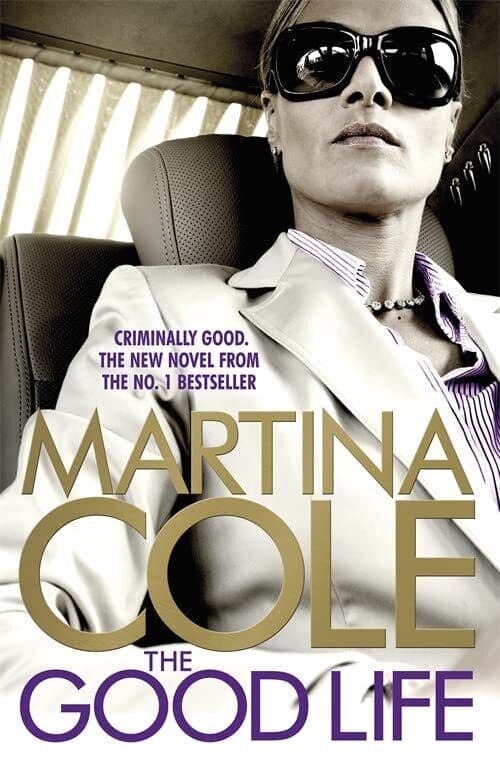 The Good Life: A powerful crime thriller about a deadly love by Cole, Martina Paperback Book Pre-Owned English