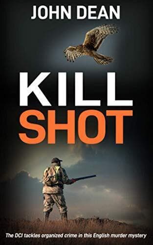KILL SHOT: The DCI tackles organized crime in this English murd… by Dean, John Paperback Book Pre-Owned English