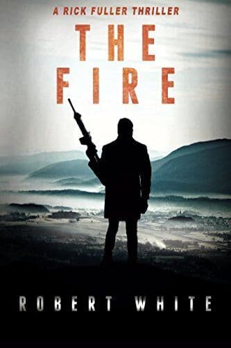 The Fire: SAS Hero turns Manchester Hit-man (A Rick Fuller T… by White, Robert Paperback Book Pre-Owned English