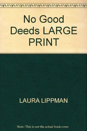 No Good Deeds LARGE PRINT, Laura Lippman Paperback Book Pre-Owned English
