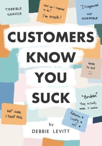 Customers Know You Suck: Actionable …, Levitt, Debbie Paperback Book Pre-Owned English