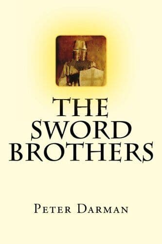 The Sword Brothers: Volume 1 (The Crusader Chronicles) by Darman, Peter Paperback Book Pre-Owned English