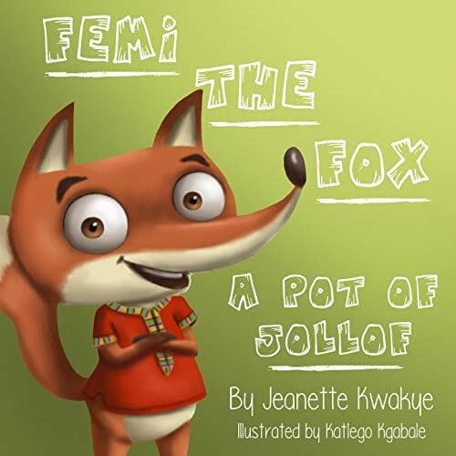 Femi the Fox: A Pot of Jollof by Kwakye, Jeanette Paperback Book Pre-Owned English