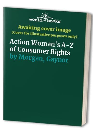 Action Woman’s A-Z of Consumer Rights by Morgan, Gaynor  Paperback Book Pre-Owned English